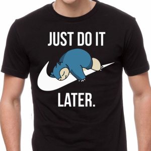 Snorlax Just Do It Later T-Shirt